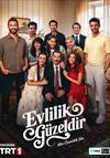 Evlilik Güzeldir
