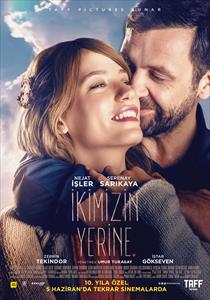 İkimizin Yerine Filmi Posterleri