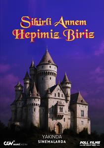Sihirli Annem: Hepimiz Biriz Filmi Posterleri
