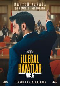 İllegal Hayatlar: Meclis Filmi Posterleri