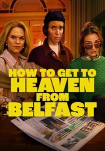 How To Get To Heaven From Belfast Dizisi Posterleri