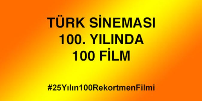 25 Yılın 100 Rekortmen Filmi