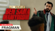 Av. Mahsun: Ben Sana İnanıyorum Filmi Fragman