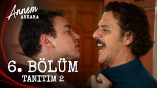 Annem Ankara Filmi 6. Bölüm Tanıtım 2