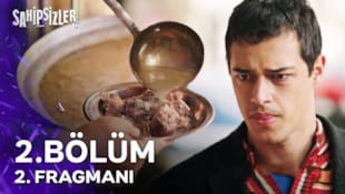 Sahipsizler Filmi 2. Bölüm 2. Fragmanı