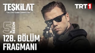 Teşkilat Filmi 128. Bölüm Fragmanı