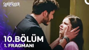 Sahipsizler Filmi 10. Bölüm 1. Fragmanı