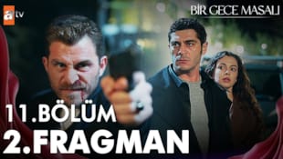 Bir Gece Masalı Filmi 11. Bölüm 2. Fragmanı