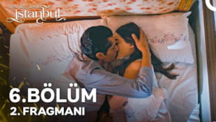 Sen Ağlama İstanbul Filmi 6. Bölüm 2. Fragmanı