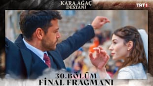 Kara Ağaç Destanı Filmi 30. Bölüm Fragmanı | Final