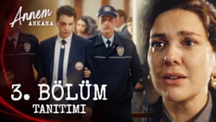 Annem Ankara Filmi 3. Bölüm Tanıtımı