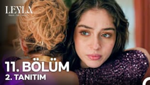 Leyla: Hayat...Aşk...Adalet Filmi 11. Bölüm 2. Tanıtımı