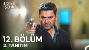 Uzak Şehir Filmi 12. Bölüm 2. Tanıtım