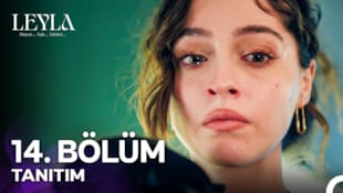 Leyla: Hayat...Aşk...Adalet Filmi 14. Bölüm Tanıtımı