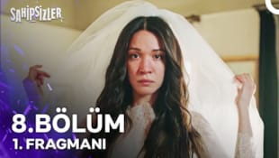 Sahipsizler Filmi 8. Bölüm 1. Fragmanı