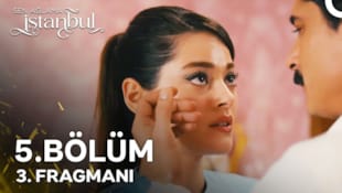 Sen Ağlama İstanbul Filmi 5. Bölüm 3. Fragmanı