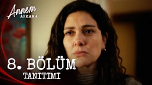 Annem Ankara Filmi 8. Bölüm Tanıtımı