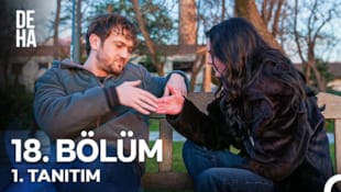 Deha Filmi 18. Bölüm 1. Tanıtım