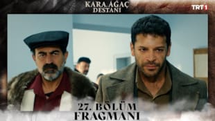 Kara Ağaç Destanı Filmi 27. Bölüm Fragmanı