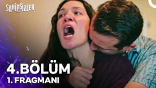 Sahipsizler Filmi 4. Bölüm 1. Fragmanı