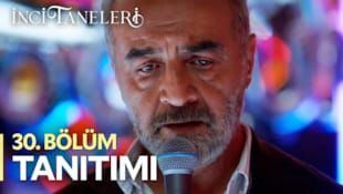 İnci Taneleri Filmi 30. Bölüm Tanıtımı