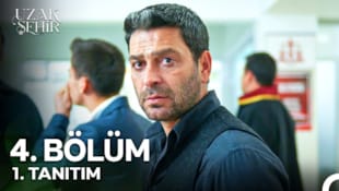 Uzak Şehir Filmi 4. Bölüm 1. Tanıtım