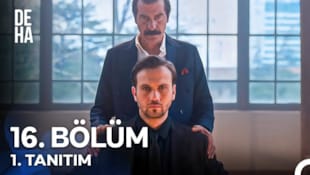 Deha Filmi 16. Bölüm 1. Tanıtım