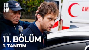 Deha Filmi 11. Bölüm 1. Tanıtım