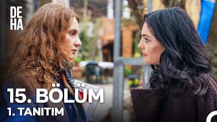 Deha Filmi 15. Bölüm 1. Tanıtım