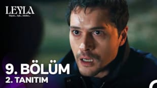 Leyla: Hayat...Aşk...Adalet Filmi 9. Bölüm 2. Tanıtım