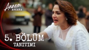 Annem Ankara Filmi 5. Bölüm Tanıtımı