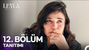 Leyla: Hayat...Aşk...Adalet Filmi 12. Bölüm Tanıtımı