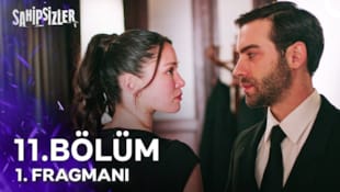 Sahipsizler Filmi 11. Bölüm 1. Fragmanı