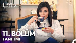 Leyla: Hayat...Aşk...Adalet Filmi 11. Bölüm Tanıtımı