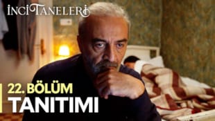 İnci Taneleri Filmi 22. Bölüm Tanıtımı