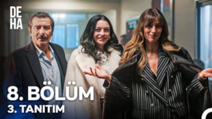 Deha Filmi 8. Bölüm 3. Tanıtım