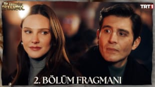 Bir Zamanlar İstanbul Filmi 2. Bölüm Fragmanı