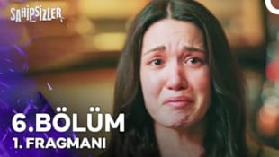 Sahipsizler Filmi 6. Bölüm 1. Fragmanı