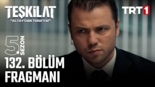 Teşkilat Filmi 132. Bölüm Fragmanı