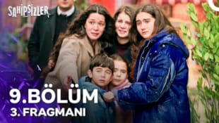 Sahipsizler Filmi 9. Bölüm 3. Fragmanı