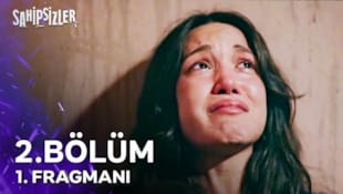 Sahipsizler Filmi 2. Bölüm 1. Fragmanı