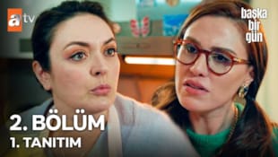 Başka Bir Gün Filmi 2. Bölüm 1. Tanıtım