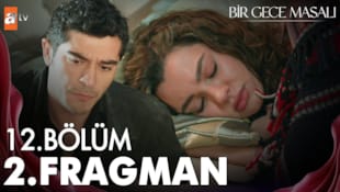 Bir Gece Masalı Filmi 12. Bölüm 2. Fragman