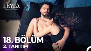 Leyla: Hayat...Aşk...Adalet Filmi 18. Bölüm 2. Tanıtımı