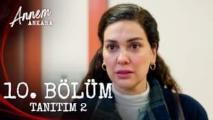 Annem Ankara Filmi 10. Bölüm Tanıtım 2