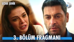 Uzak Şehir Filmi 3. Bölüm Fragmanı