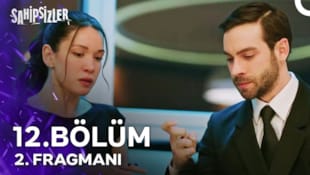 Sahipsizler Filmi 12. Bölüm 2. Fragmanı