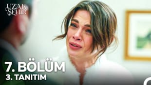 Uzak Şehir Filmi 7. Bölüm 3. Tanıtım