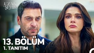 Uzak Şehir Filmi 13. Bölüm 1. Tanıtım