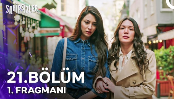 Sahipsizler Dizisi 21. Bölüm 1. Fragmanı